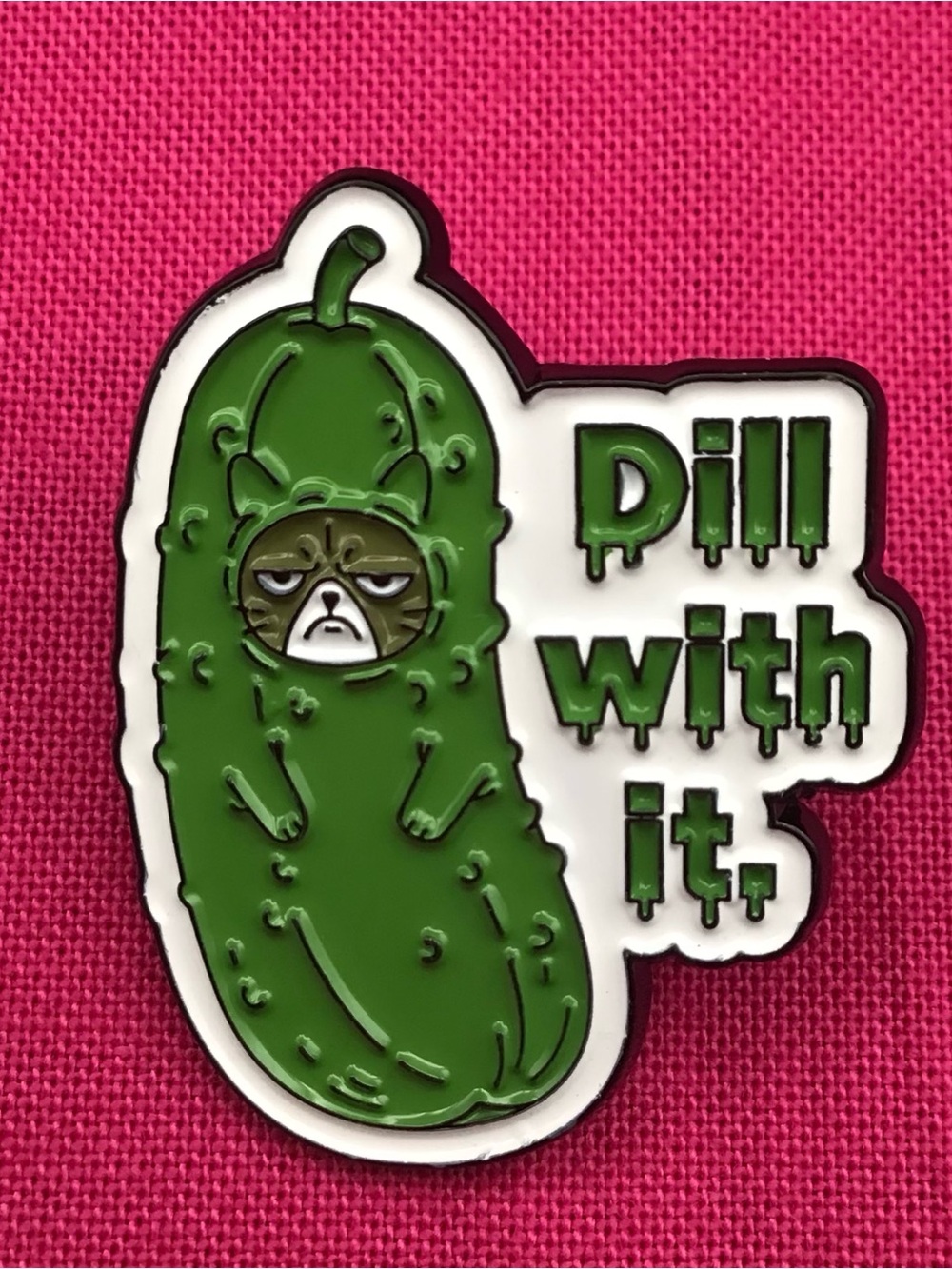 Dill With It Enamel Pin